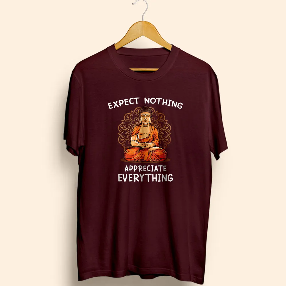 Appreciate Everything Half Sleeve T-Shirt